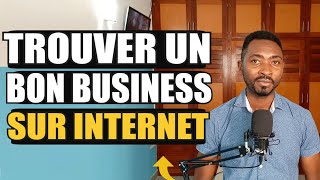 Comment trouver une opportunité de business sérieuse sur internet  Identifier une bonne opportunité [upl. by Ayotal833]