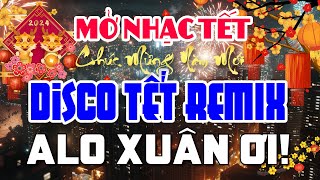 NHẠC TẾT REMIX 2024  NHẠC XUÂN REMIX 2024 HAY NHẤT HIỆN NAY  CHÚC MỪNG NĂM MỚI GIÁP THÌN 2024 [upl. by Esina448]