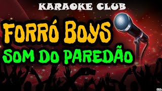 FORRÓ BOYS  SOM DO PAREDÃO  KARAOKÊ [upl. by Sheff]