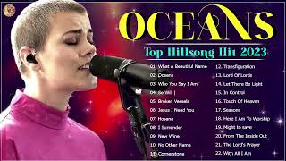 Oceans Top Hillsong United Top Hilllsong Worship 2023 [upl. by Owiat468]