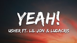 Usher  Yeah Lyrics ft Lil Jon Ludacris [upl. by Cousin]