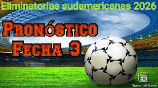 Predicción Jornada 3 Eliminatorias sudamericanas 2026 [upl. by Howlend]