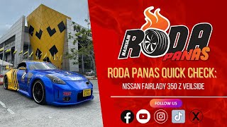 RODA PANAS QUICK CHECK  NISSAN FAIRLADY 350Z VEILSIDE [upl. by Acirret414]