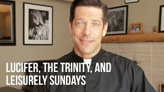 ASKFRMIKE Lucifer the Trinity and Leisurely Sundays [upl. by Rebhun]