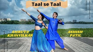 Taal Se Taal  Amritkala  Amruta Khanvilkar amp Ashish Patil  Dance cover  Alka Yagnik  AR Rehman [upl. by Farika]