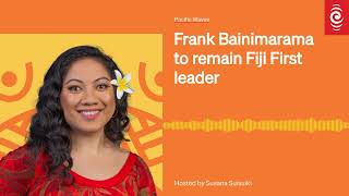 Frank Bainimarama to remain Fiji First leader  Pacific Waves [upl. by Ahsaele]