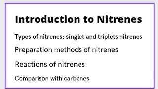 introduction to nitrenesTypes of nitrenesMethod of preparation of nitrenesReactions of nitrenes [upl. by Aenahs729]