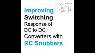 Improving Switching Response of DC to DC Converter with RC Snubbers [upl. by Llennod]