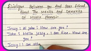 Dialogue Between You And Your friend About The Merits And Demerits Of Mobile Phones  In English [upl. by Haleak]