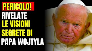 Le Rivelazioni Segrete di Papa Wojtyla Cosa Gesù Gli Ha Svelato sul Fine del Mondo [upl. by Atteuqahc]