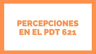 🔴 COMO COLOCAR LAS PERCEPCIONES EN EL PDT 621 👉 ESTUDIO CONTABLE EN LIMA [upl. by Christmas]