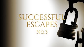 Successful Escapes  3 [upl. by Nigel]