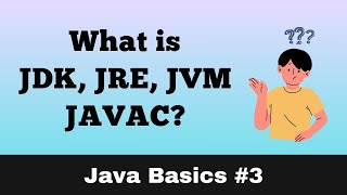 3 What is JDK JRE JVM JAVAC [upl. by Solnit]