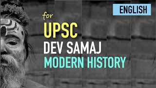 Dev Samaj  Socio Religious Reforms Movement in India  Modern History for UPSC [upl. by Aretina]