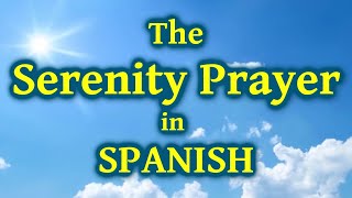 quotThe Serenity Prayerquot in Spanish [upl. by Animlehliw]