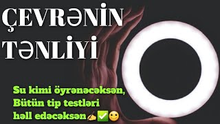 ÇEVRƏNİN TƏNLİYİ İZAHI və Düşə Biləcək Test Nümunələri [upl. by Schatz]