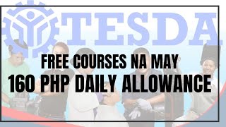 MAY 160 PESOS DAILY ALLOWANCE SA MGA LIBRENG COUSES NG TESDA NGAUNG 2024 [upl. by Aubrette]