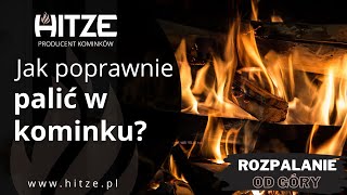 Jak poprawnie rozpalić w kominku Rozpalanie quotod góryquot w kominku Kominek HITZE  linia STMA [upl. by Nnylg]