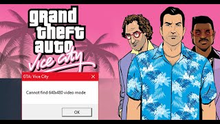 How to fix cannot find 640x480 video mode GTA Vice City  Windows 1087XP  Screen Resolution gta [upl. by Ai]