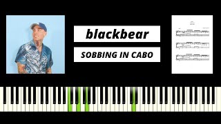 blackbear  sobbing in cabo BEST PIANO TUTORIAL amp COVER [upl. by Ynohtn314]