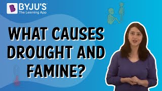 What Causes Drought And Famine  Class 5  Learn With BYJUS [upl. by Barnett]