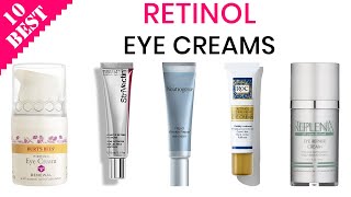 10 Best Retinol Eye Creams  AntiAging Under Eye Cream for Wrinkles Dark Circles Bags Saggy Skin [upl. by Verbenia504]