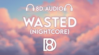 NIGHTCORE  WASTED  BASS BOOSTED  8D Audio  Use Headphones 🎧 [upl. by Ahsiket]