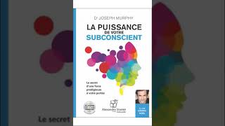 Dr Joseph Murphy  La puissance de votre subconscient  Livre Audio  développement personnel [upl. by Abil794]