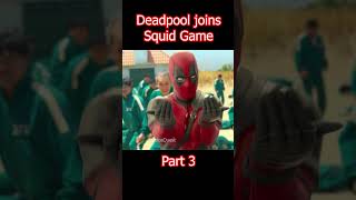 Deadpool in Squid Game Part 3 [upl. by Kurys]