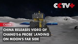 China Releases Video of Change6 Probe Landing on Moons Far Side [upl. by Bergerac]