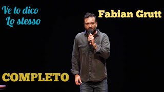 FABIAN GRUTT in quotVe lo dico lo stessoquot SPETTACOLO COMPLETO [upl. by Gnem]