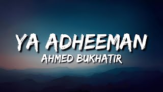 Ahmed Bukhatir  Ya Adheeman Lyrics  English Translation  Vocals Only  Arabic Nasheed [upl. by Ric]