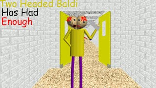 TwoHeaded Baldi Has Had Enough Baldi Mod [upl. by Lek]