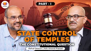 State Control of Temples The Constitutional Question  PART I  Adv Anand Prasad amp Rahul Dewan [upl. by Nelra868]