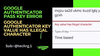 Google Authenticator Pass key error । Google Authenticator key value has illegal character problem [upl. by Aicad821]