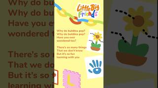 Why Do Bubbles Pop Lyrics 🎤  Songs for Children  Little Big Friends  songsforkids [upl. by Bertero]