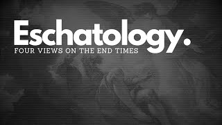 Eschatology Four Views on the End Times [upl. by Atniuq592]