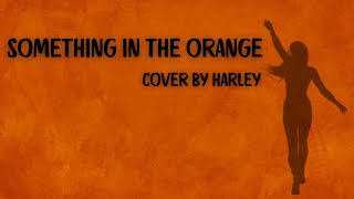 Something in the orange  Zach Bryan  Cover by Harley Evandar LYRICS [upl. by Aiekan]