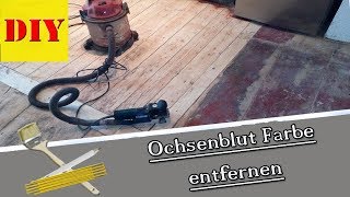 👉 Fussboden  Dielenboden schleifen I Ochsenblut Farbe  Ölfarbe Anstrich entfernen [upl. by Mehalek]