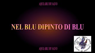 Karaoke  DOMENICO MODUGNO  NEL BLU DIPINTO DI BLU 2 semitoni KaraokeAQUILABLUBYSALVO [upl. by Sanoy]