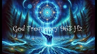 🌩God Frequency 963 Hz Highest Solfeggio Healing [upl. by Aldos651]