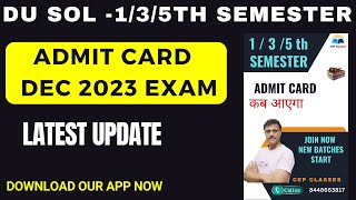 DU SOL Admit Card 135th Semester Dec 2023 Exam Update  SOL 1stThird  Fifth Semester Admit Card [upl. by Aiela563]