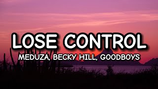 MEDUZA Becky Hill Goodboys  Lose Control Lyrics [upl. by Knah]