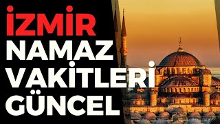 İzmir Namaz Vakitleri  İzmir Namaz Vakitleri Nasıl Öğrenilir GÜNCEL [upl. by Teodora]