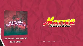 Master Kumbia  A La Hora Que Me Llamen Voy Video Lyric [upl. by Flessel]