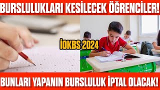 Bunları yapanın BURSLULUKLARI kesilecek Bursları iptal edilecek İOKBS Kazananlar dikkat [upl. by Anegue]