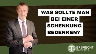 Was sollte man bei einer Schenkung bedenken [upl. by Iknarf]