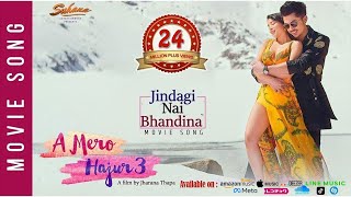 Jindagi Nai Bhandina  A Mero Hajur 3  Movie Song 2019  Anmol KC Suhana Thapa  Sugam Prabisha [upl. by Akina15]