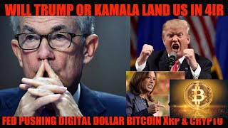 GAME OVER WILL TRUMP OR KAMALA LAND US IN 4IR FED PUSHING DIGITAL DOLLAR BITCOIN XRP amp CRYPTO [upl. by Leirraj984]