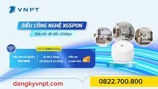 Internet Wifi VNPT  siêu công nghệ XGSPON đến 10Gbps [upl. by Dao168]